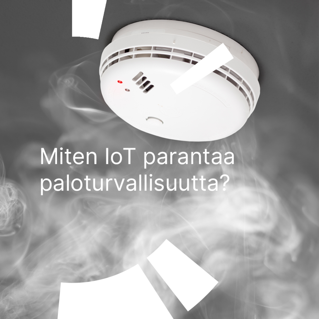 Miten IoT parantaa paloturvallisuutta?